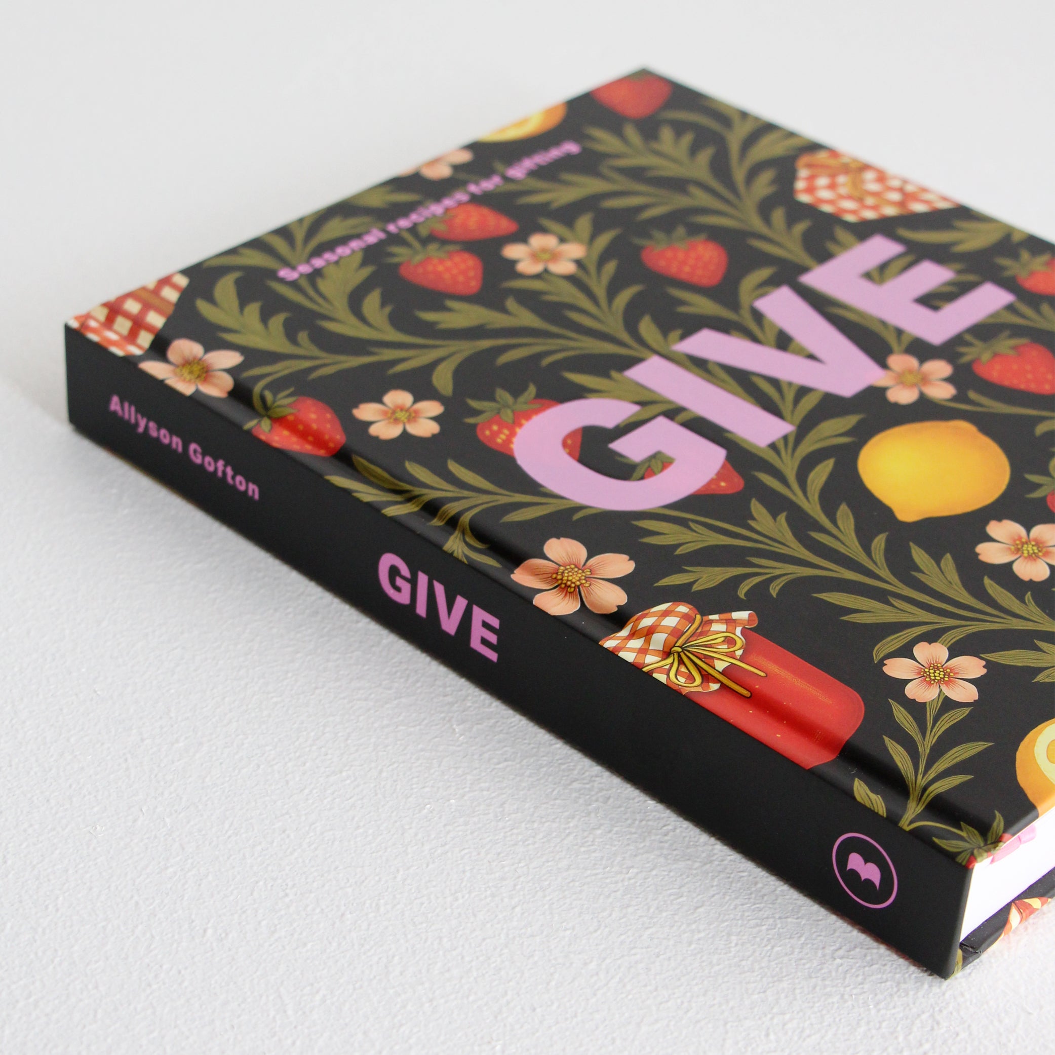 Give: Seasonal Recipes for Gifting